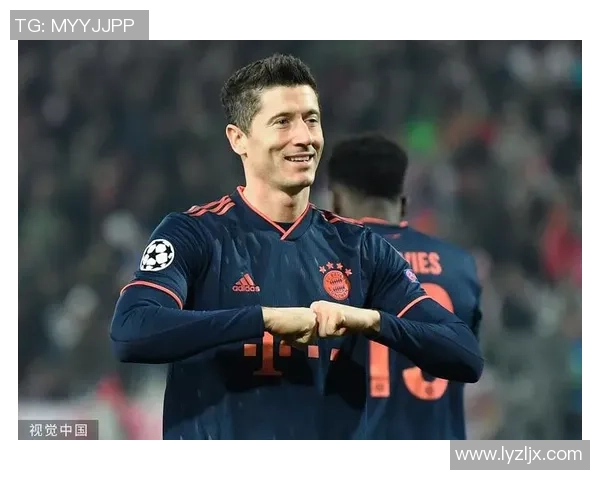 莱万在欧冠赛场火力全开10场比赛打入12球稳居射手榜首